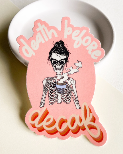 Death Before Decaf Skeleton Sticker